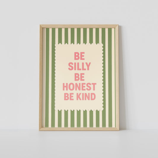 Be Silly Be Honest Be Kind — plakat z cytatem